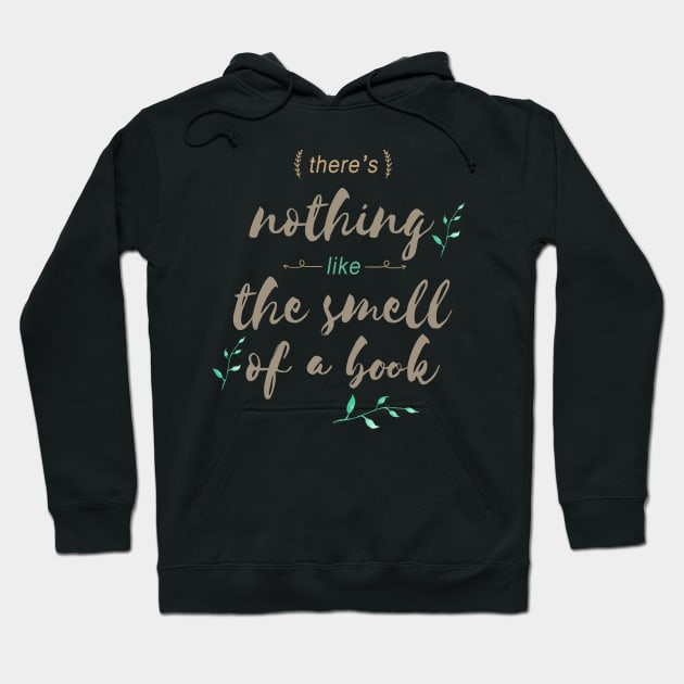 There's nothing like the smell of a book Hoodie by JaneAustenaOffice1